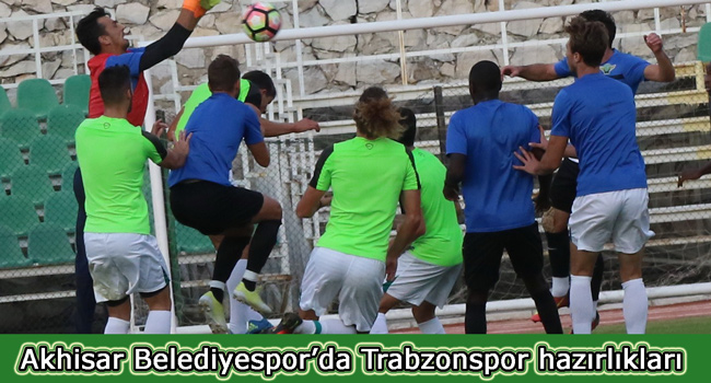 Akhisar Belediyespor'da Trabzonspor hazrlklar